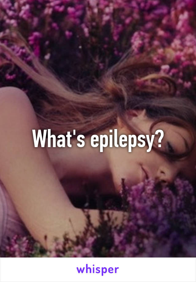 What's epilepsy?