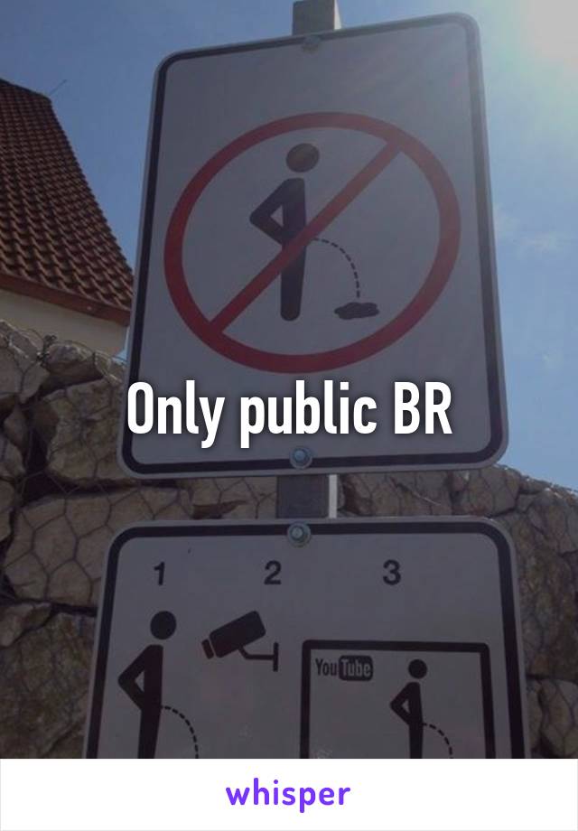 Only public BR