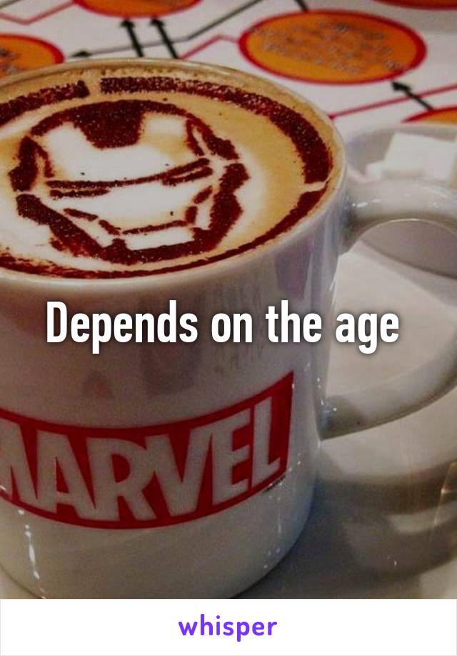 Depends on the age 