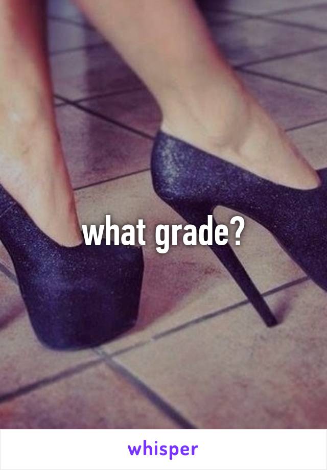 what grade?