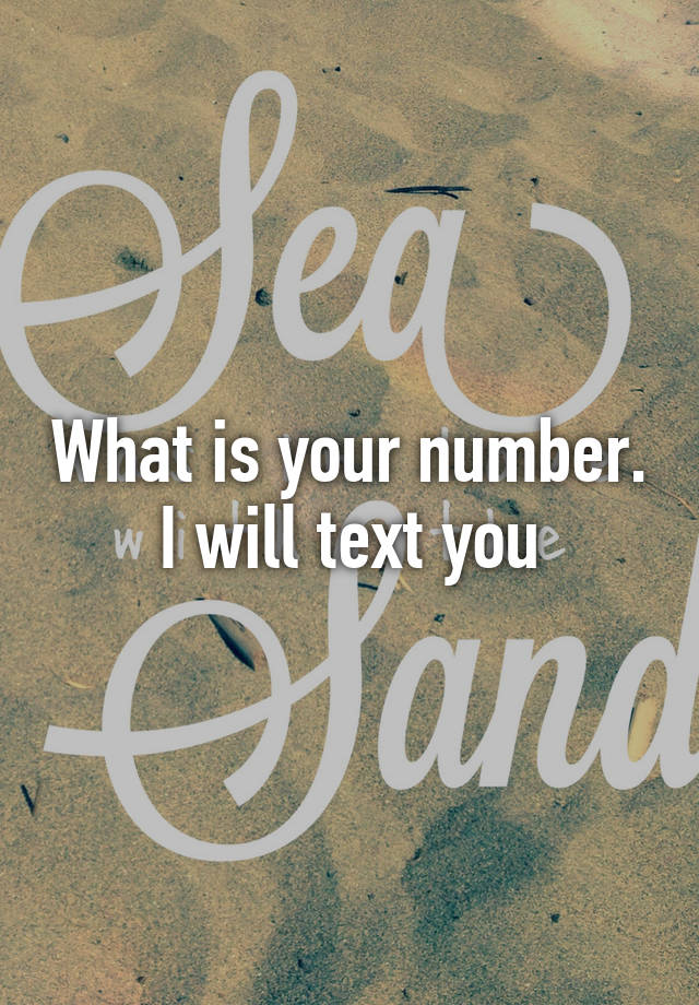 what-is-your-number-i-will-text-you