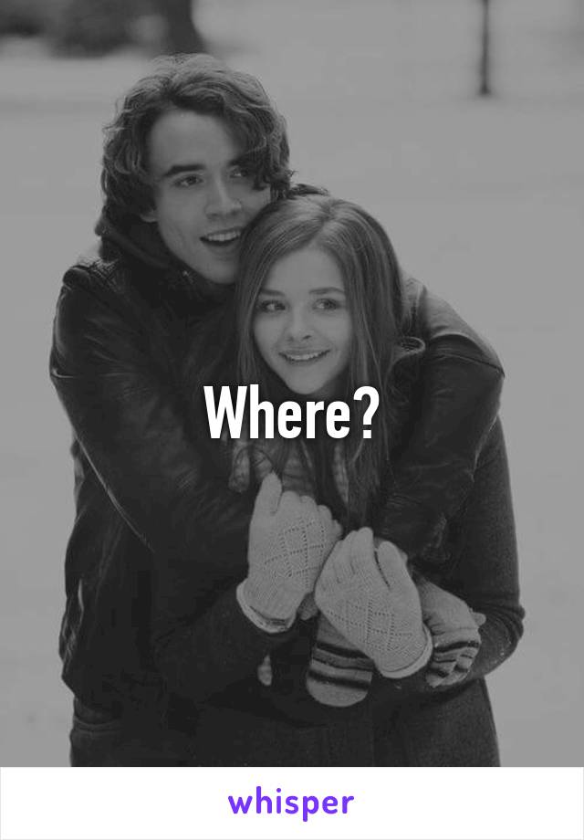 Where?