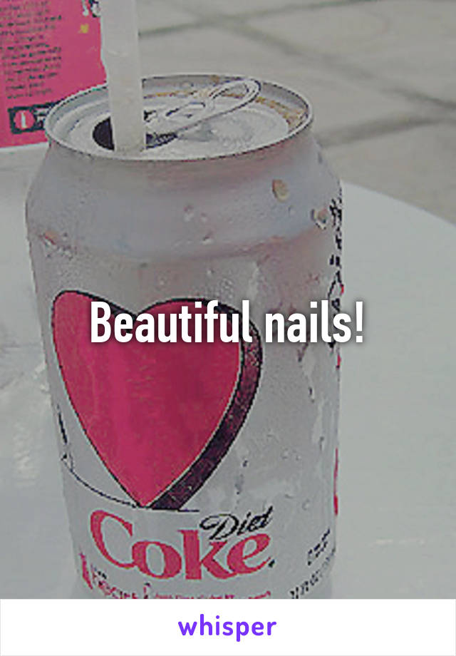 Beautiful nails!