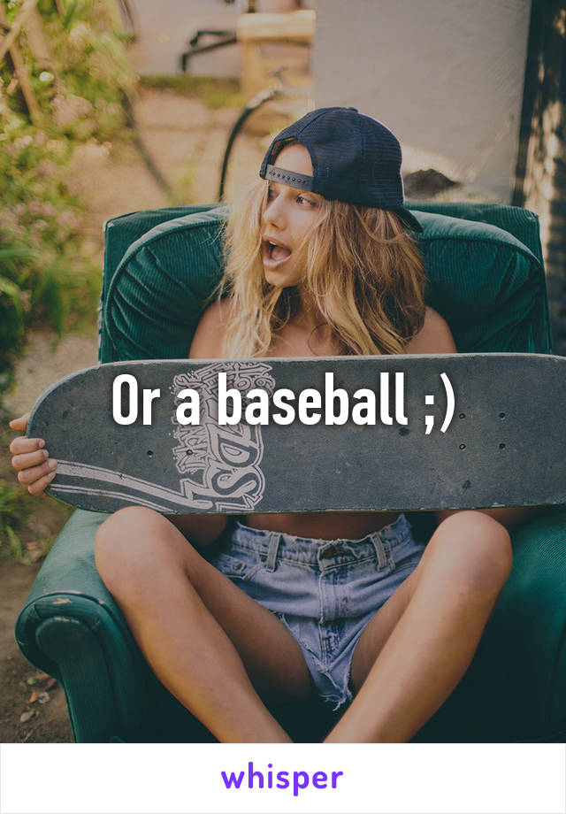 Or a baseball ;)