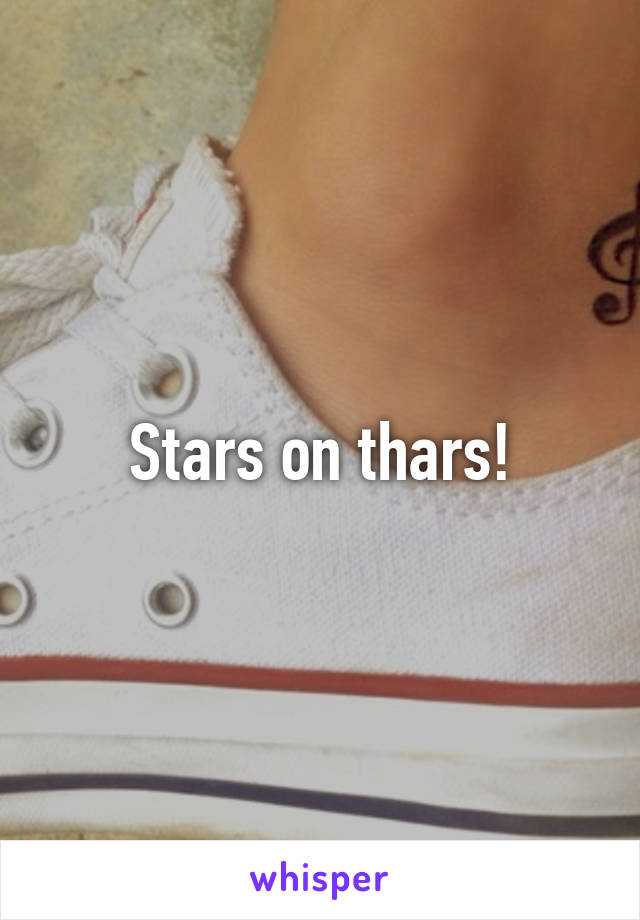 Stars on thars!