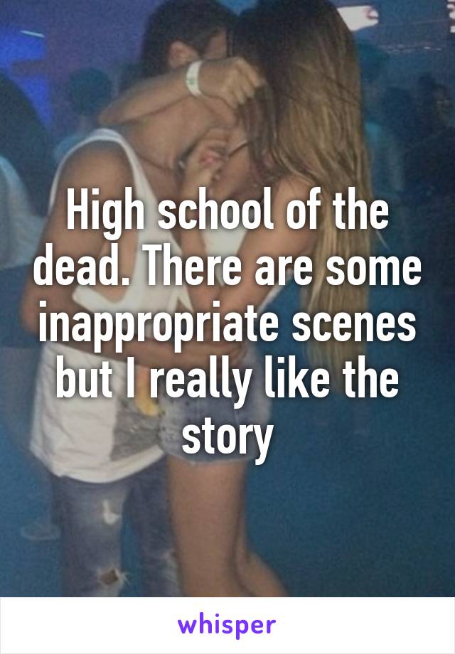 High school of the dead. There are some inappropriate scenes but I really like the story