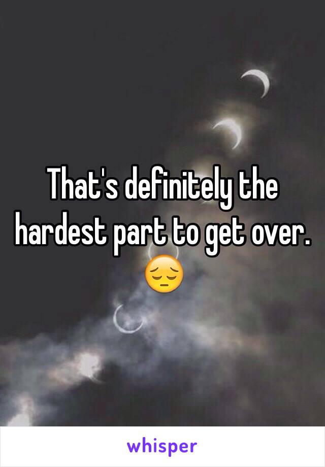 That's definitely the hardest part to get over. 😔