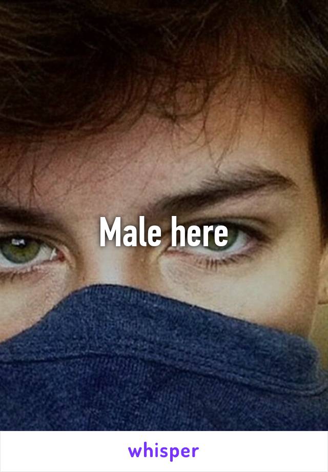 Male here