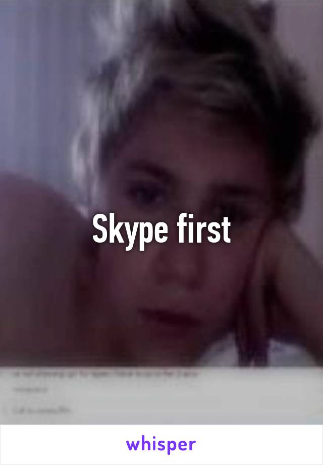 Skype first