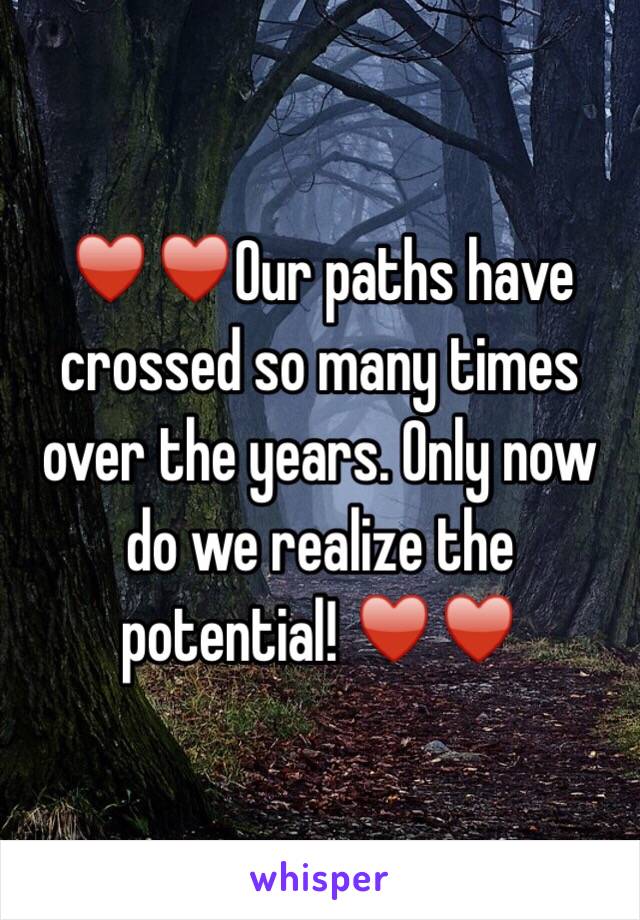 ♥️♥️Our paths have crossed so many times over the years. Only now do we realize the potential! ♥️♥️