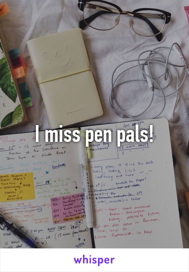 I miss pen pals!