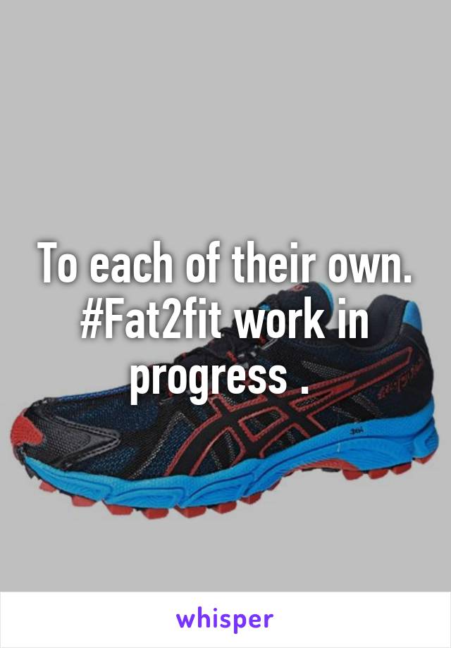 To each of their own. #Fat2fit work in progress . 