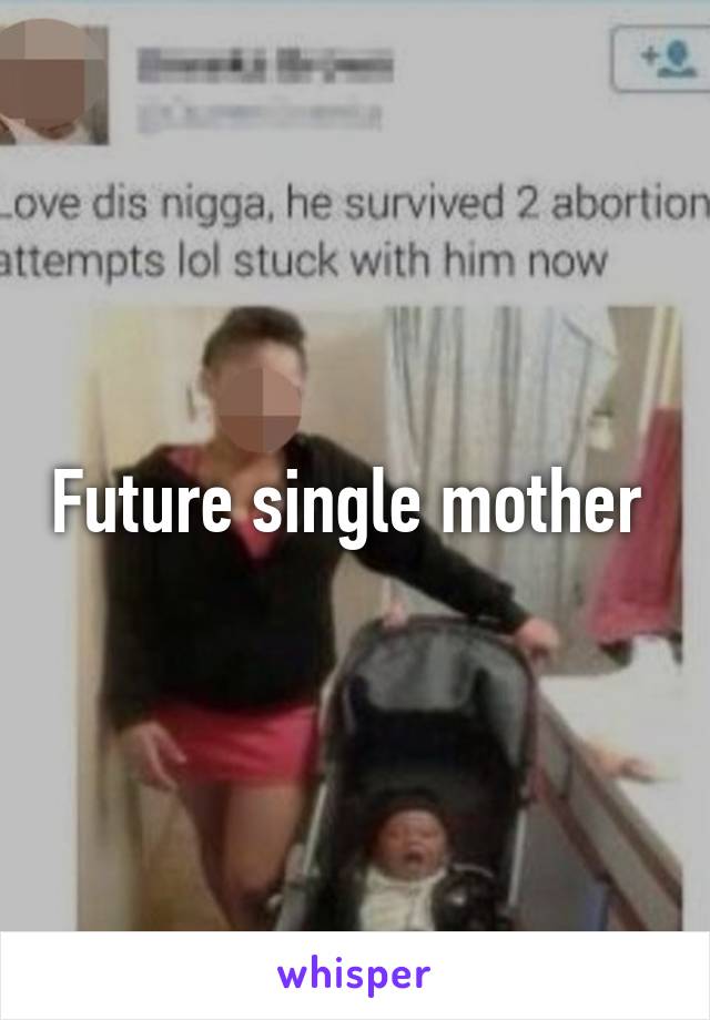Future single mother 