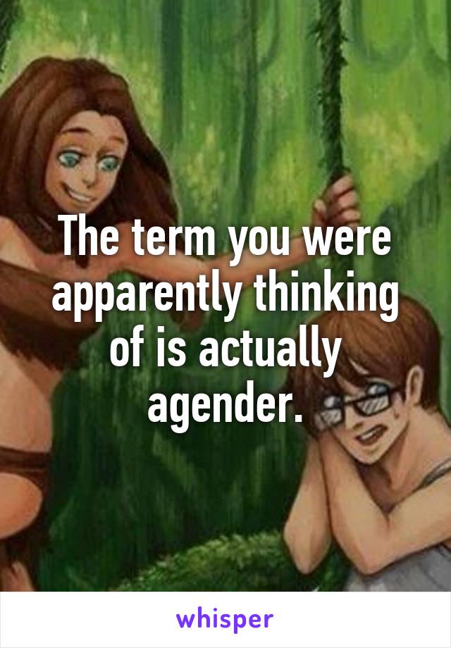 The term you were apparently thinking of is actually agender.