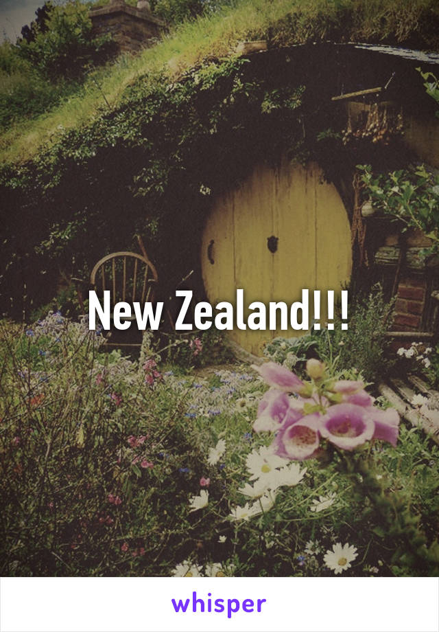 New Zealand!!!