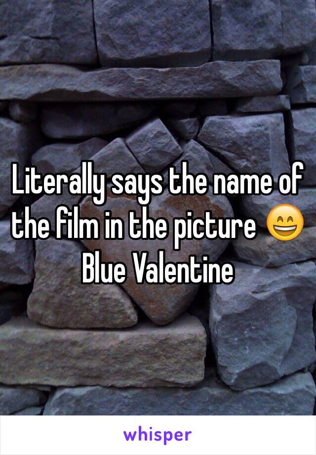 Literally says the name of the film in the picture 😄 Blue Valentine 