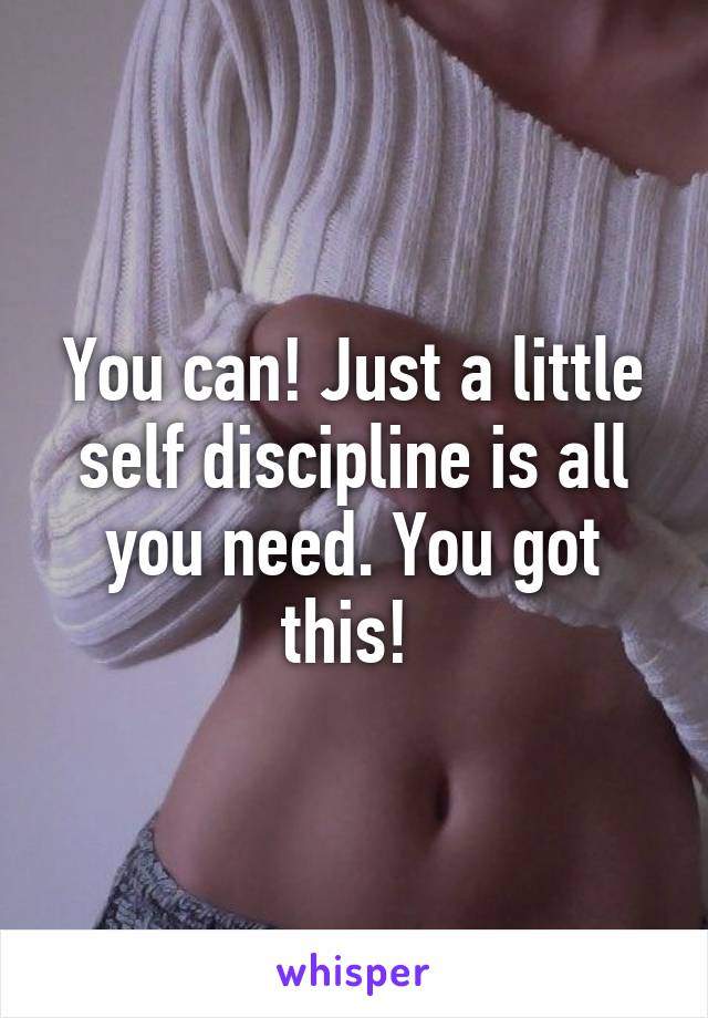 You can! Just a little self discipline is all you need. You got this! 