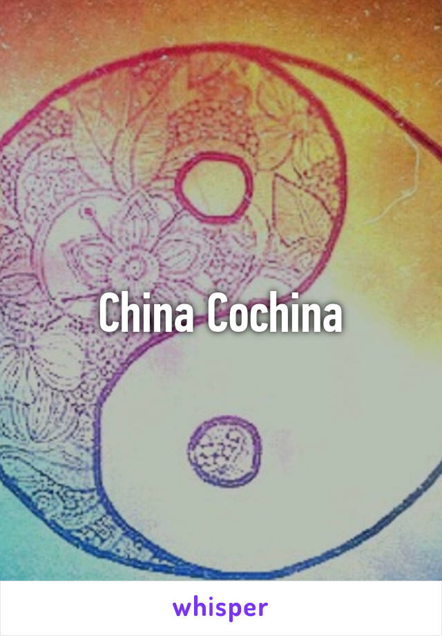 China Cochina