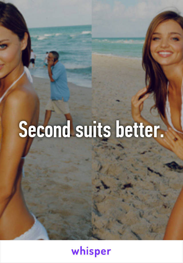 Second suits better.