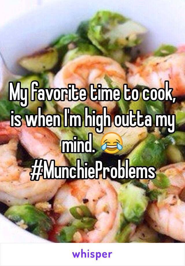 My favorite time to cook, is when I'm high outta my mind. 😂 #MunchieProblems 