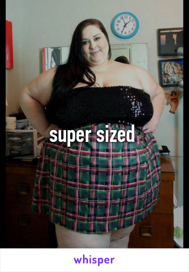 super sized 