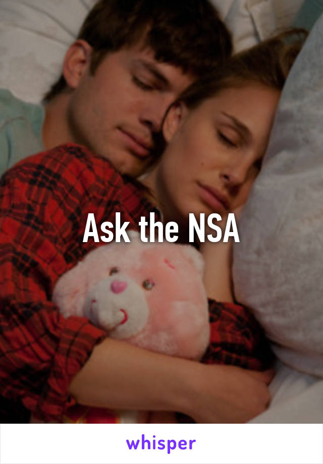 Ask the NSA