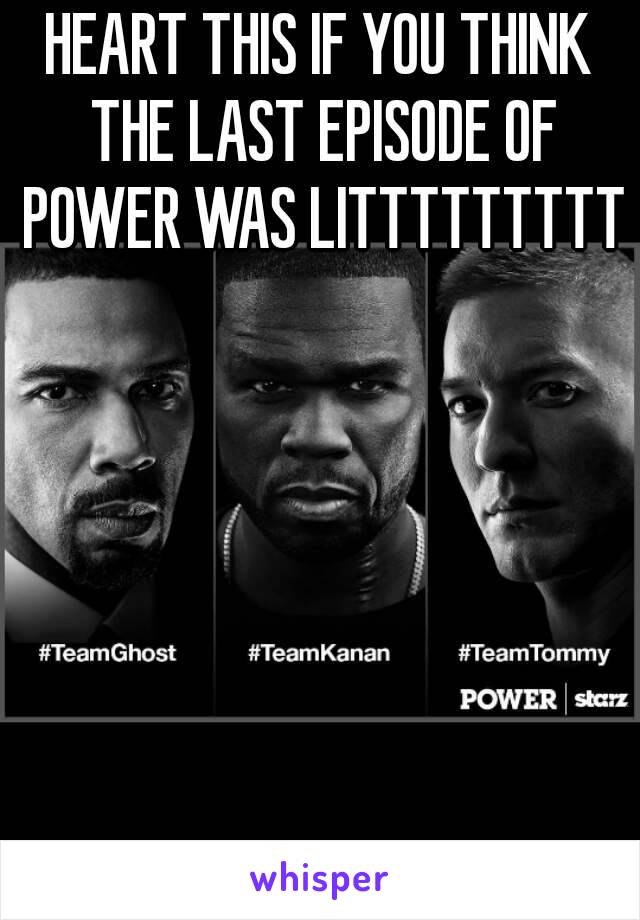 HEART THIS IF YOU THINK THE LAST EPISODE OF POWER WAS LITTTTTTTTT