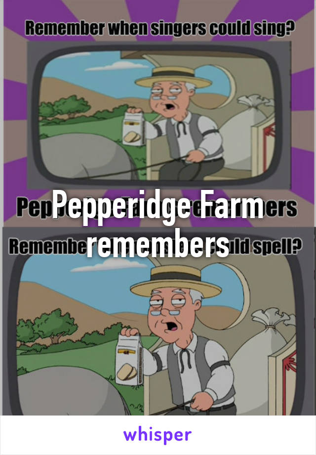 Pepperidge Farm remembers