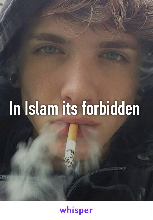 In Islam its forbidden 