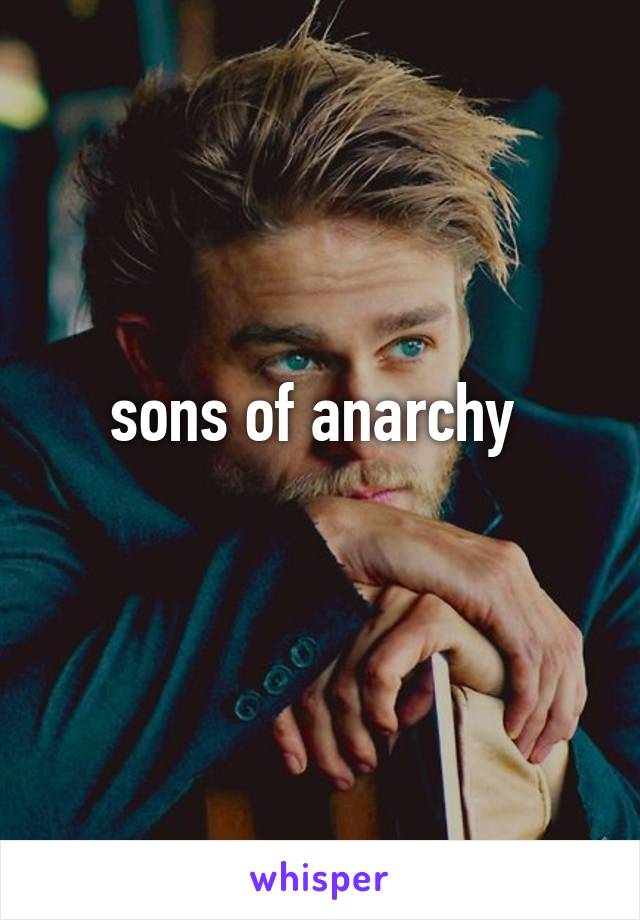 sons of anarchy 
