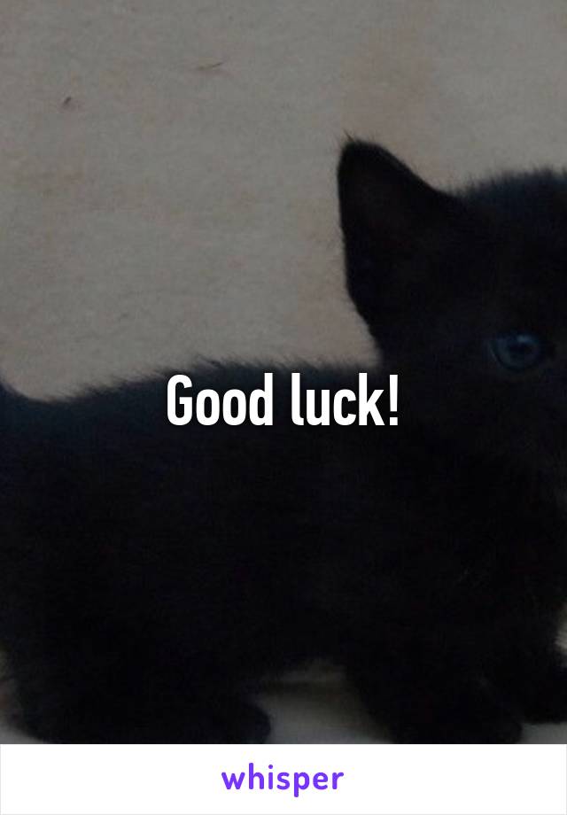 Good luck!