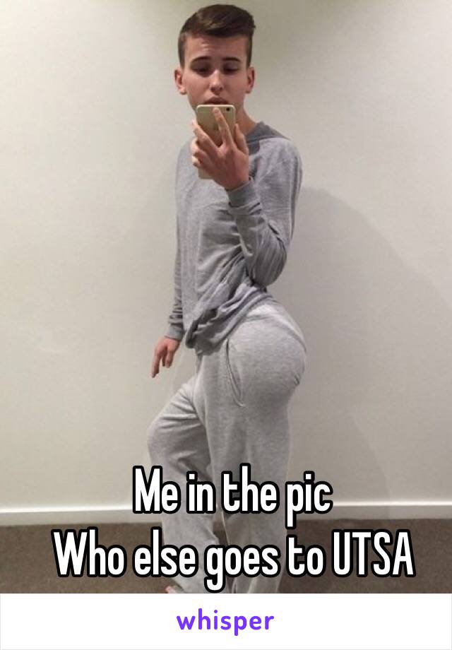 Me in the pic
Who else goes to UTSA 