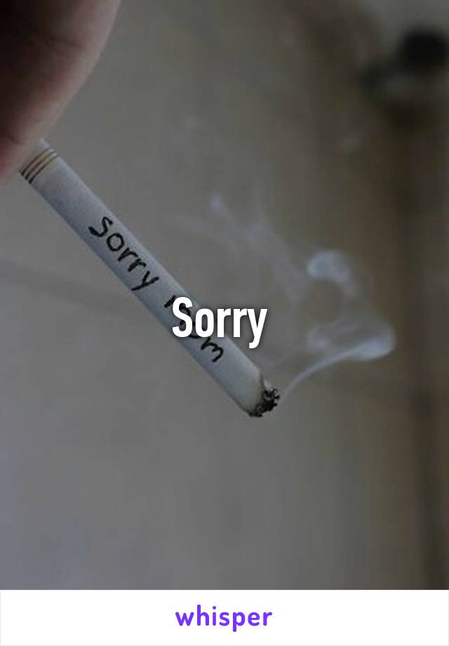 Sorry 