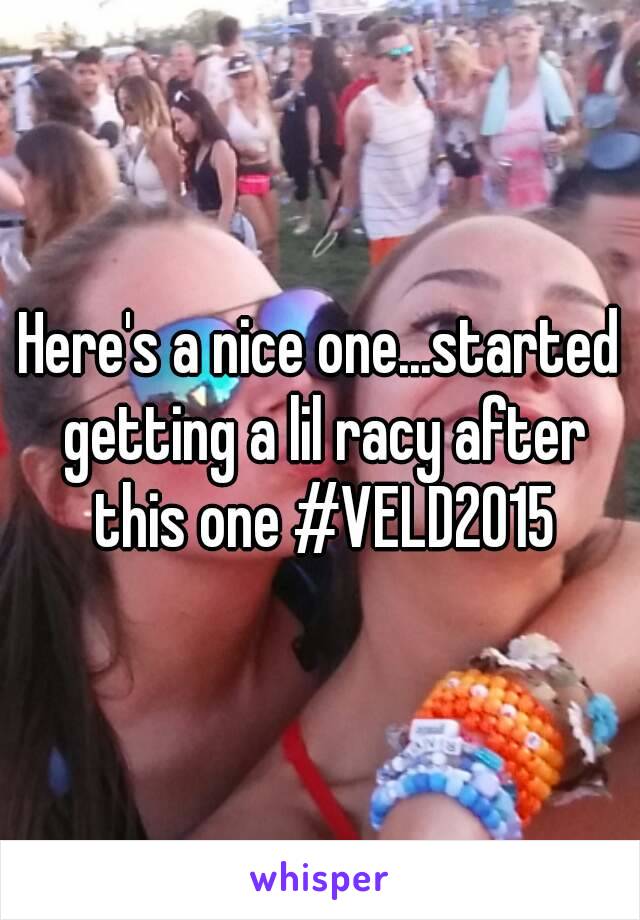 Here's a nice one...started getting a lil racy after this one #VELD2015