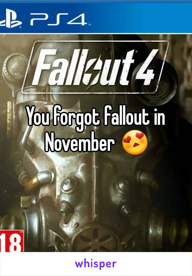 You forgot fallout in November 😍