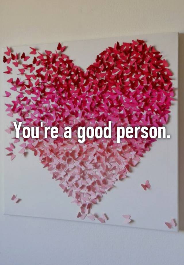 you-re-a-good-person