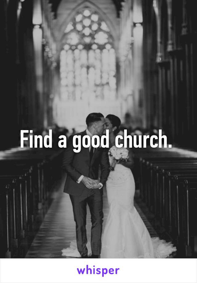 Find a good church. 