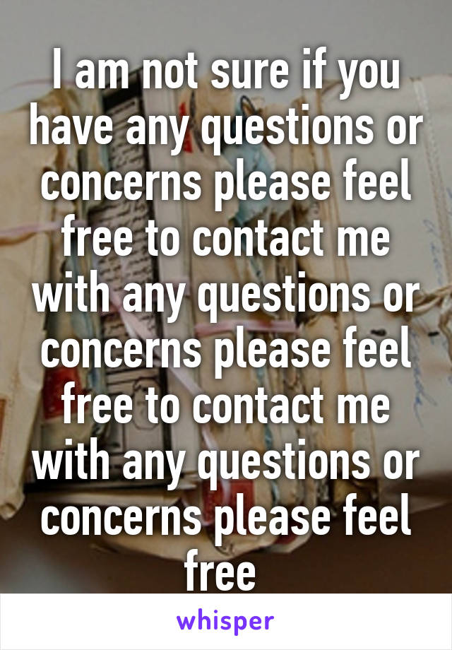 I am not sure if you have any questions or concerns please feel free to contact me with any questions or concerns please feel free to contact me with any questions or concerns please feel free 