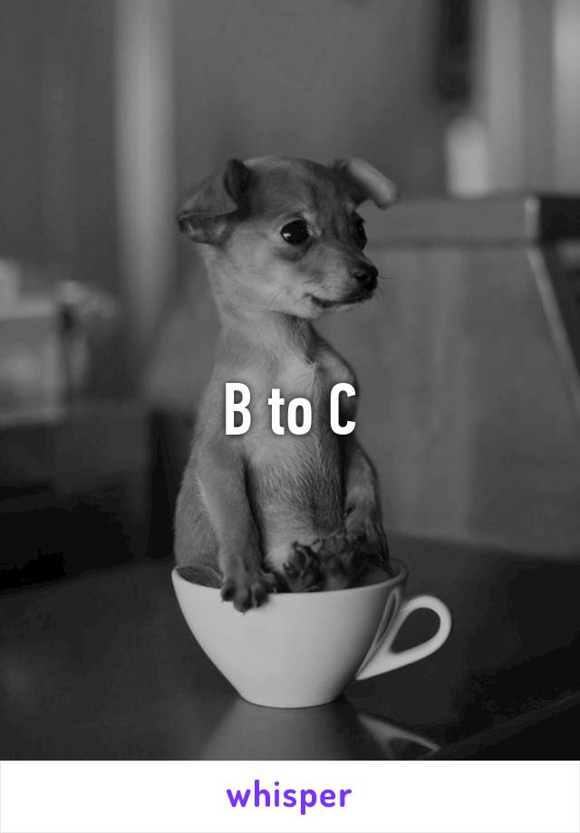 B to C