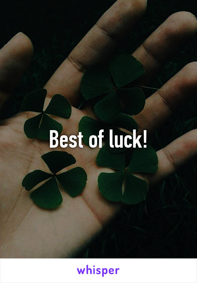 Best of luck!