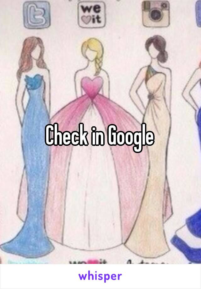 Check in Google