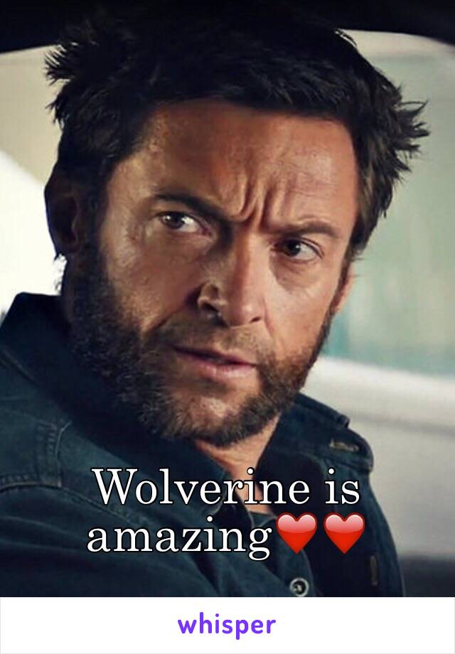 Wolverine is amazing❤️❤️