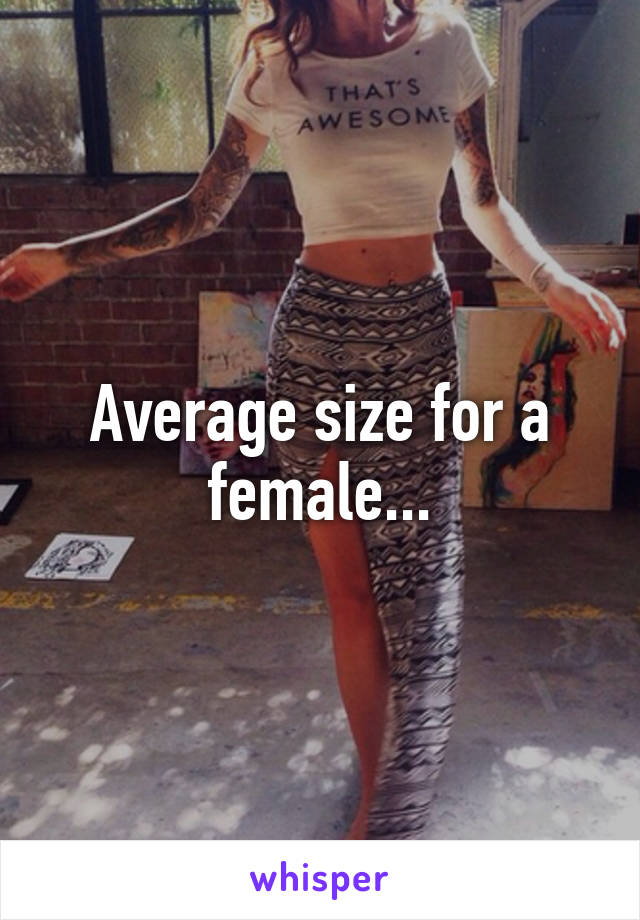 Average size for a female...