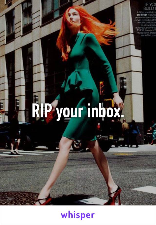 RIP your inbox.