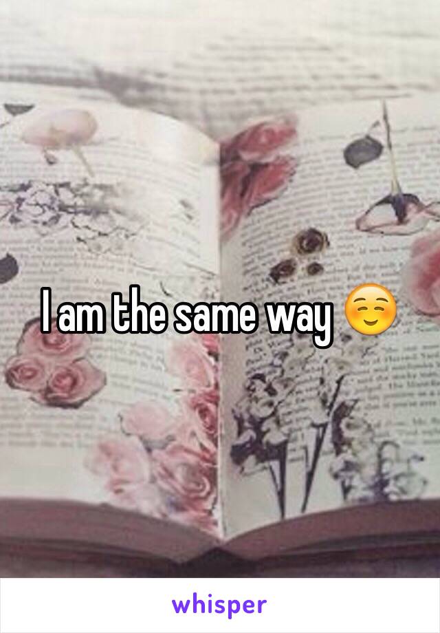 I am the same way ☺️