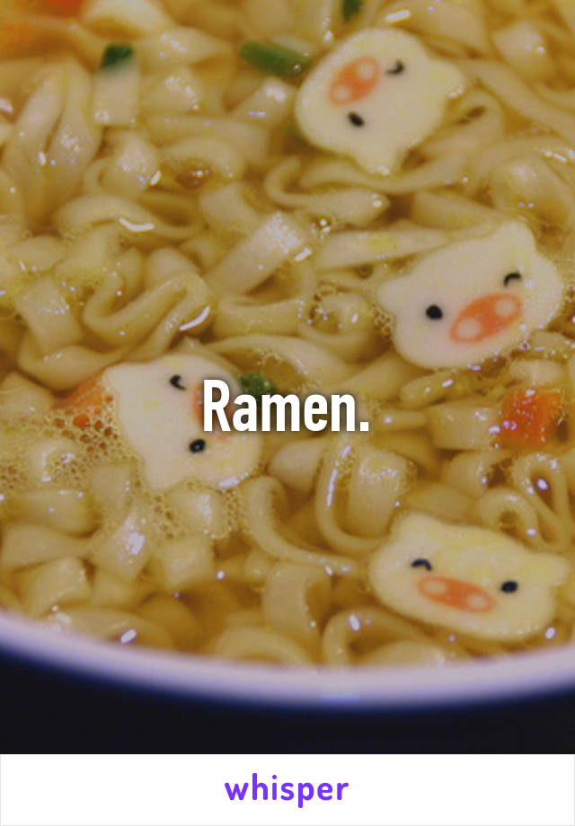 Ramen.