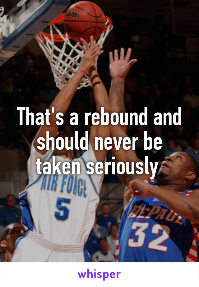 That's a rebound and should never be taken seriously 