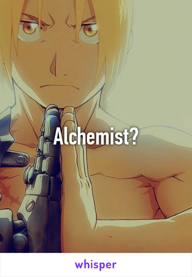 Alchemist?