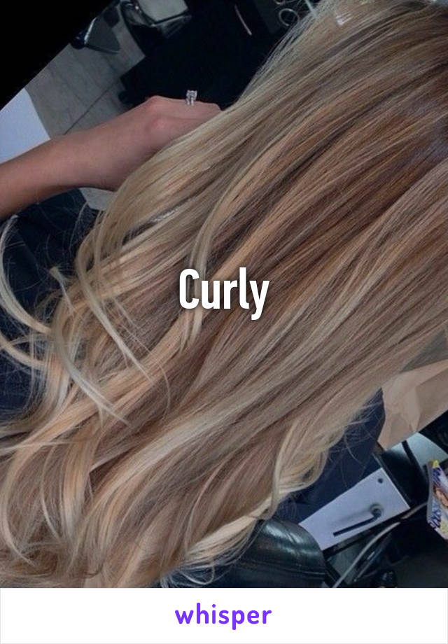 Curly
