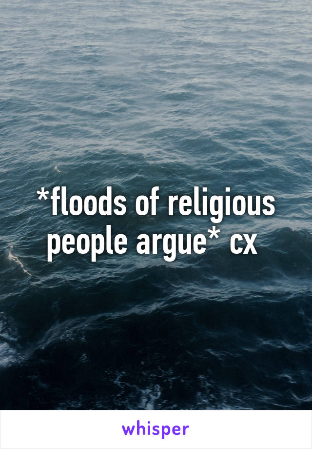 *floods of religious people argue* cx 